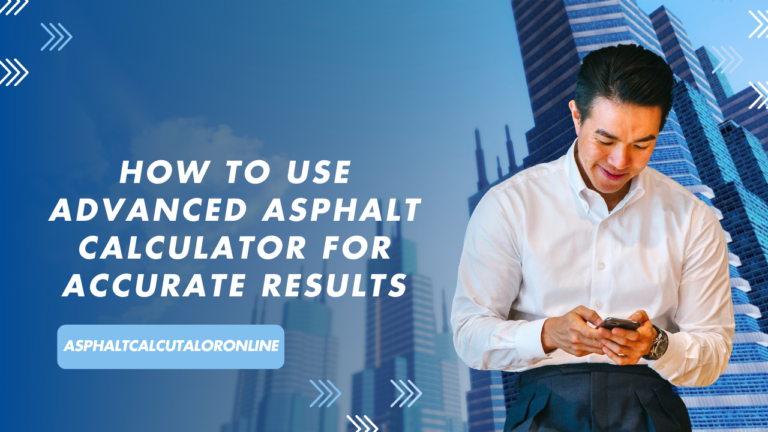 How to use advanced asphalt calculator